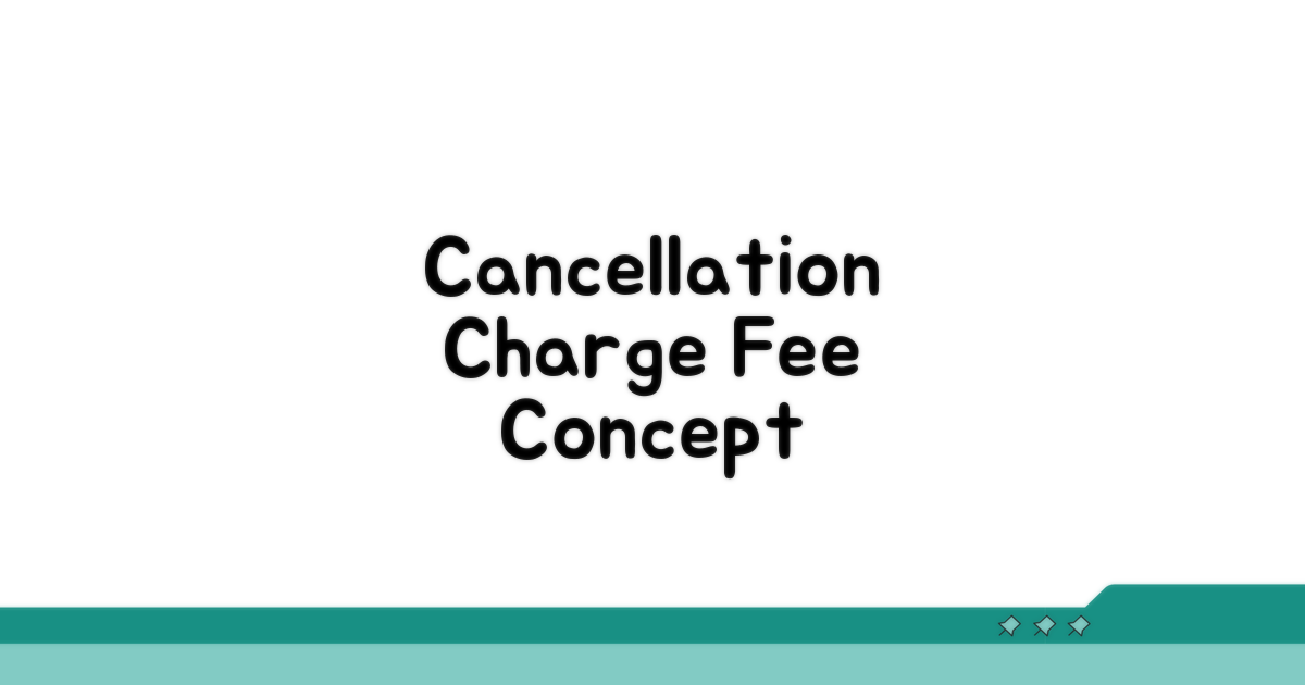 Cancellation charge fee 개념 완전정리